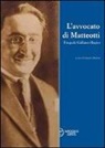 C. Modena - L'avvocato di Matteotti. Pasquale Galliano Magno