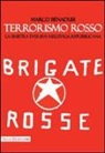Marco Benadusi - Terrorismo rosso. La sinistra eversiva nell'Italia repubblicana