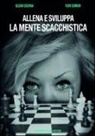 Elena Sedina, Yuri Simkin - Allena e sviluppa la mente scacchistica