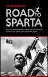 Dean Karnazes - Road to Sparta. Rivivere l'antica battaglia e l'epica impresa che hanno ispirato la più grande gara di corsa del mondo