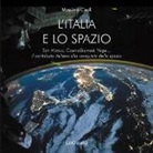 Massimo Civoli - L'Italia nello spazio. San Marco, CosmoSkymed, Vega... il contributo italiano alla conquista dello spazio