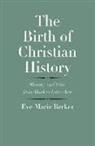 Eve-Marie Becker - Birth of Christian History