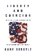 Gary Gerstle, Professor Gary Gerstle - Liberty and Coercion The Paradox of American Government From the Founding to the Present