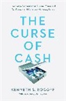 Kenneth S. Rogoff, Kenneth S. Rogoff, Rogoff Kenneth S. - The Curse of Cash