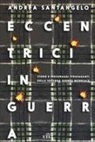 Andrea Santangelo - Eccentrici in guerra. Storie e personaggi stravaganti della seconda guerra mondiale. Con e-book