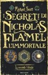 Michael Scott - I segreti di Nicholas Flamel, l'immortale. La seconda trilogia