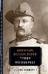 John Garraty - Teddy Roosevelt