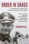 Hermann Balck, Hermann D''este Balck, Hermann/ Zabecki Balck, Hermann Black, Dieter J Biedekarken, Dieter J. Biedekarken... - Order in Chaos: The Memoirs of General of Panzer Troops Hermann Balck