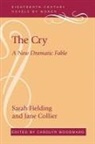 Jane Collier, Sarah Fielding, Sarah Collier Fielding, Sarah/ Collier Fielding, Carolyn Woodward - Cry
