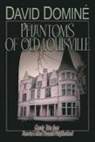 David Domine - Phantoms of Old Louisville