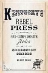 Berry Craig - Kentucky''s Rebel Press