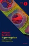 Richard Dawkins - Il gene egoista. La parte immortale di ogni essere vivente