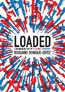 Roxanne Dunbar-Ortiz - Loaded