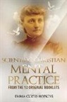 Emma Curtis Hopkins, Rev Michael Terranova - Scientific Christian Mental Practice from the 12 Original Booklets