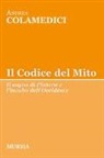 Andrea Colamedici - Il codice del mito. Il sogno di Platone e l'incubo dell'Occidente