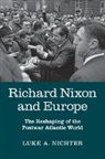 Luke A. Nichter, Luke A. (Texas a &amp; M University) Nichter, Luke. A Nichter, Nichter Luke A. - Richard Nixon and Europe