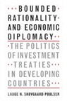 Lauge N. Skovgaard Poulsen, Lauge N. (University College Lo Skovgaard Poulsen, Lauge N. (University College London) Skovgaard Poulsen, Skovgaard Poulsen Lauge N. - Bounded Rationality and Economic Diplomacy