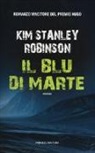 Kim Stanley Robinson - Il blu di Marte