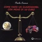 Paola Crema - Come farsi un guardaroba con meno di 10 euro