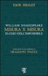 William Shakespeare, Igor Sibaldi, G. Piazza - Misura per misura. Elogio dell'impossibile