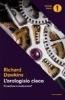 Richard Dawkins - L'orologiaio cieco. Creazione o evoluzione?
