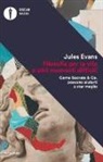 Jules Evans - Filosofia per la vita e altri momenti difficili. Come Socrate & Co. possono aiutarti a stare meglio