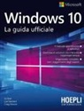 Ed Bott, Carl Siechert, Craig Stinson - Windows 10. La guida ufficiale