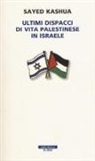 Sayed Kashua - Ultimi dispacci di vita palestinese in Israele