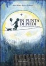 Annamaria Della Guardia - In punta di piedi. Le parole accarezzano il cuore