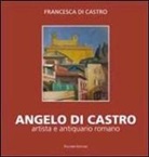 Francesca Di Castro - Angelo Di Castro, artista e antiquario romano