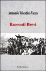 Armando V. Vacca, Armando Valentino Vacca - Racconti brevi