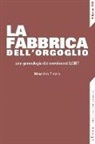 Massimo Prearo - La fabbrica dell'orgoglio. Una genealogia dei movimenti LGBT