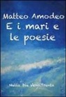 Matteo Amodeo - E i mari e le poesie