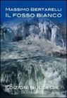 Massimo Bertarelli - Il fosso bianco