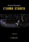 Alessio Pecoraro - L'uomo stanco