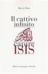 Marco Alloni - Il cattivo infinito. Capire Isis