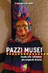 Il Cercatore Di Perle - Pazzi musei. Guida alle collezioni più originali d'Italia