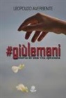 Leopoldo Aversente - #Giùlemani. Storia di una vita spezzata