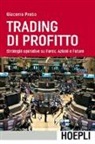 Giacomo Probo - Trading di profitto. Strategie operative su Forex, azioni e future