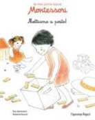 Ève Herrmann, Roberta Rocchi - Mettiamo a posto! Le mie prime storie Montessori