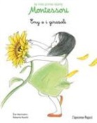 Ève Herrmann, Roberta Rocchi - Emy e i girasoli. Le mie prime storie Montessori