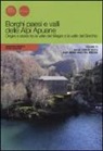 Guglielmo Bogazzi, Pietro Marchini - Borghi paesi e valli delle Alpi Apuane. Origini e storia tra la valle del Magra e la valle del Serchio