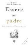M. Mezzanotte - Essere un padre. Il senso della paternità tra iniziazioni e cambiamenti