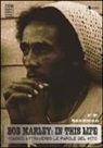 F. T. Sandman - Bob Marley: in this life. Viaggio attraverso le parole del mito