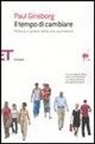 Paul Ginsborg - Il tempo di cambiare. Politica e potere nella vita quotidiana