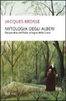 Jacques Brosse - Mitologia degli alberi
