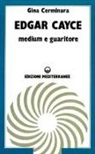 Gina Cerminara - Edgar Cayce medium e guaritore