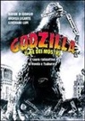 Davide Di Giorgio, Andrea Gigante, Gordiano Lupi - Godzilla. Il re dei mostri. Il sauro radioattivo di Honda e Tsuburaya
