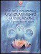 V. Yoshi Sunil - Ayurveda e panchakarma. Ringiovanimento e purificazione con le antiche tecniche indiane