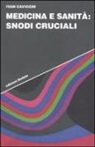 Ivan Cavicchi - Medicina e sanità: snodi cruciali